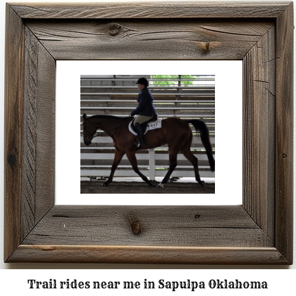 trail rides near me in Sapulpa, Oklahoma